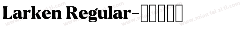 Larken Regular字体转换